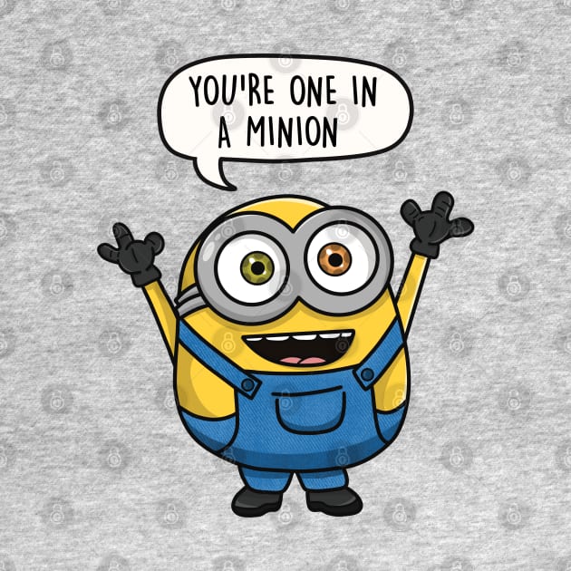 You're One in a Minion by LEFD Designs